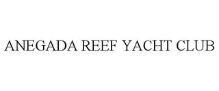 ANEGADA REEF YACHT CLUB