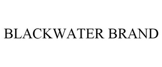 BLACKWATER BRAND