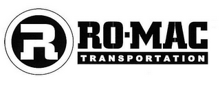 R RO-MAC TRANSPORTATION