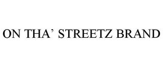 ON THA' STREETZ BRAND