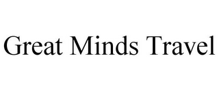GREAT MINDS TRAVEL