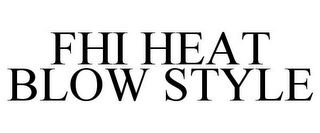 FHI HEAT BLOW STYLE