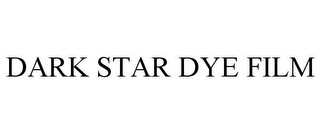 DARK STAR DYE FILM