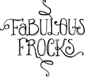 FABULOUS FROCKS