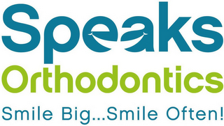 SPEAKS ORTHODONTICS SMILE BIG...SMILE OFTEN!