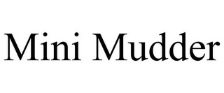 MINI MUDDER