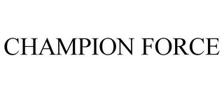 CHAMPION FORCE