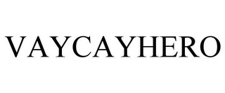 VAYCAYHERO
