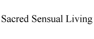 SACRED SENSUAL LIVING
