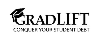 GRADLIFT CONQUER YOUR STUDENT DEBT