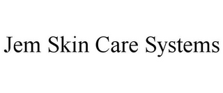 JEM SKIN CARE SYSTEMS