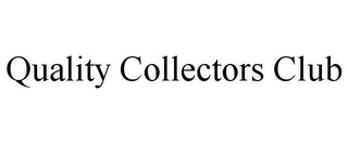 QUALITY COLLECTORS CLUB