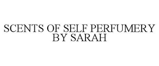 SCENTS OF SELF PERFUMERY BY SARAH