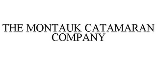 THE MONTAUK CATAMARAN COMPANY