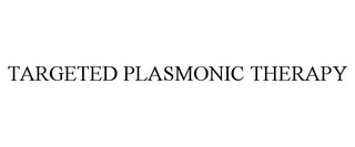 TARGETED PLASMONIC THERAPY