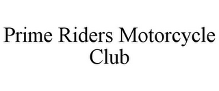 PRIME RIDERS MOTORCYCLE CLUB