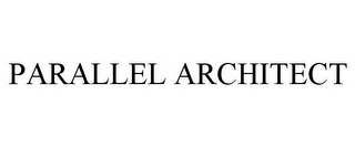 PARALLEL ARCHITECT