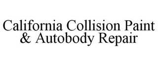 CALIFORNIA COLLISION PAINT & AUTOBODY REPAIR