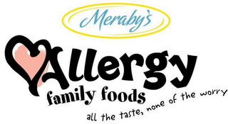 MERABY'S ALLERGY FAMILY FOODS ALL THE TASTE, NONE OF THE WORRY