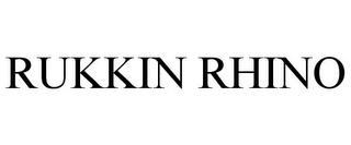 RUKKIN RHINO