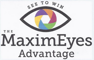 SEE TO WIN THE MAXIMEYES ADVANTAGE