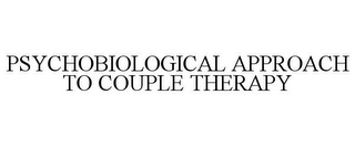 PSYCHOBIOLOGICAL APPROACH TO COUPLE THERAPY