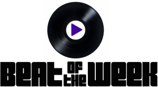 BEAT OF THE WEEK