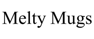 MELTY MUGS