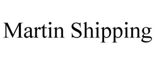 MARTIN SHIPPING