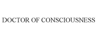 DOCTOR OF CONSCIOUSNESS