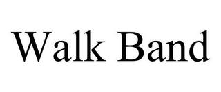 WALK BAND