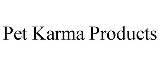 PET KARMA PRODUCTS