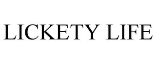LICKETY LIFE