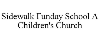 SIDEWALK FUNDAY SCHOOL A CHILDREN'S CHURCH