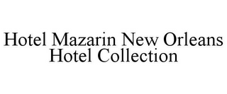 HOTEL MAZARIN NEW ORLEANS HOTEL COLLECTION