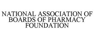 NATIONAL ASSOCIATION OF BOARDS OF PHARMACY FOUNDATION