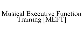 MUSICAL EXECUTIVE FUNCTION TRAINING [MEFT]