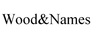 WOOD&NAMES