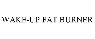 WAKE-UP FAT BURNER