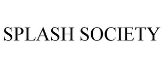 SPLASH SOCIETY