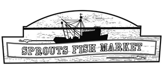 SPROUTS FISH MARKET