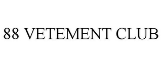 88 VETEMENT CLUB