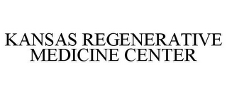 KANSAS REGENERATIVE MEDICINE CENTER