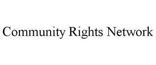 COMMUNITY RIGHTS NETWORK