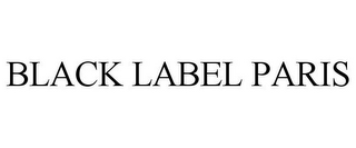 BLACK LABEL PARIS