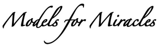 MODELS FOR MIRACLES