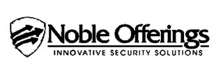 NOBLE OFFERINGS INNOVATIVE SECURITY SOLUTIONS