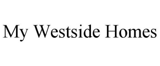 MY WESTSIDE HOMES