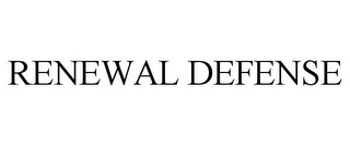 RENEWAL DEFENSE
