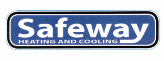 SAFEWAY HEATING AND COOLING